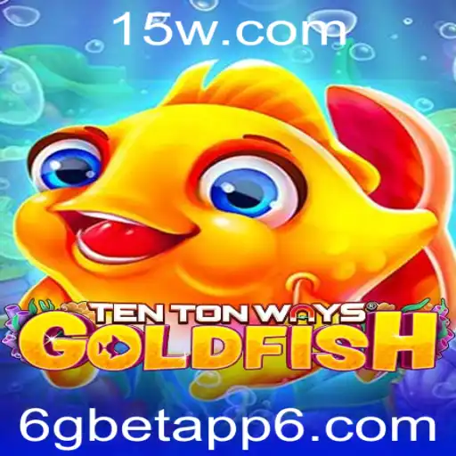 Descubra o Fascinante Mundo de TenTonWaysGoldfish e o 6gbetapp